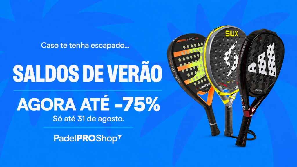 Até 75% de desconto: entram na reta final os saldos da PadelPROShop